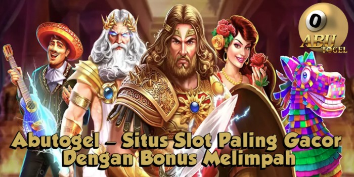 Abutogel – Situs Slot Paling Gacor Dengan Bonus Melimpah